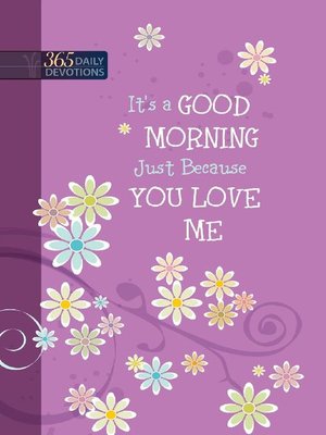 cover image of It's a Good Morning Just Because You Love Me